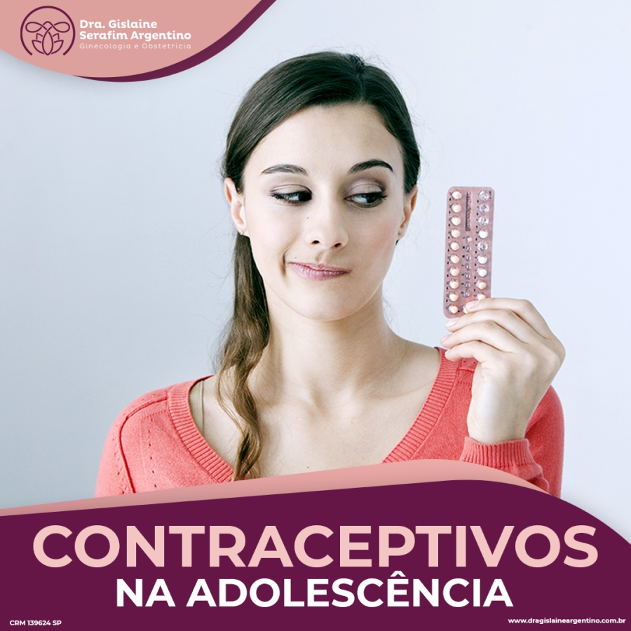 Contraceptivos Na Adolesc Ncia Dra Gislaine Argentino Ginecologista Obstetra Len Is